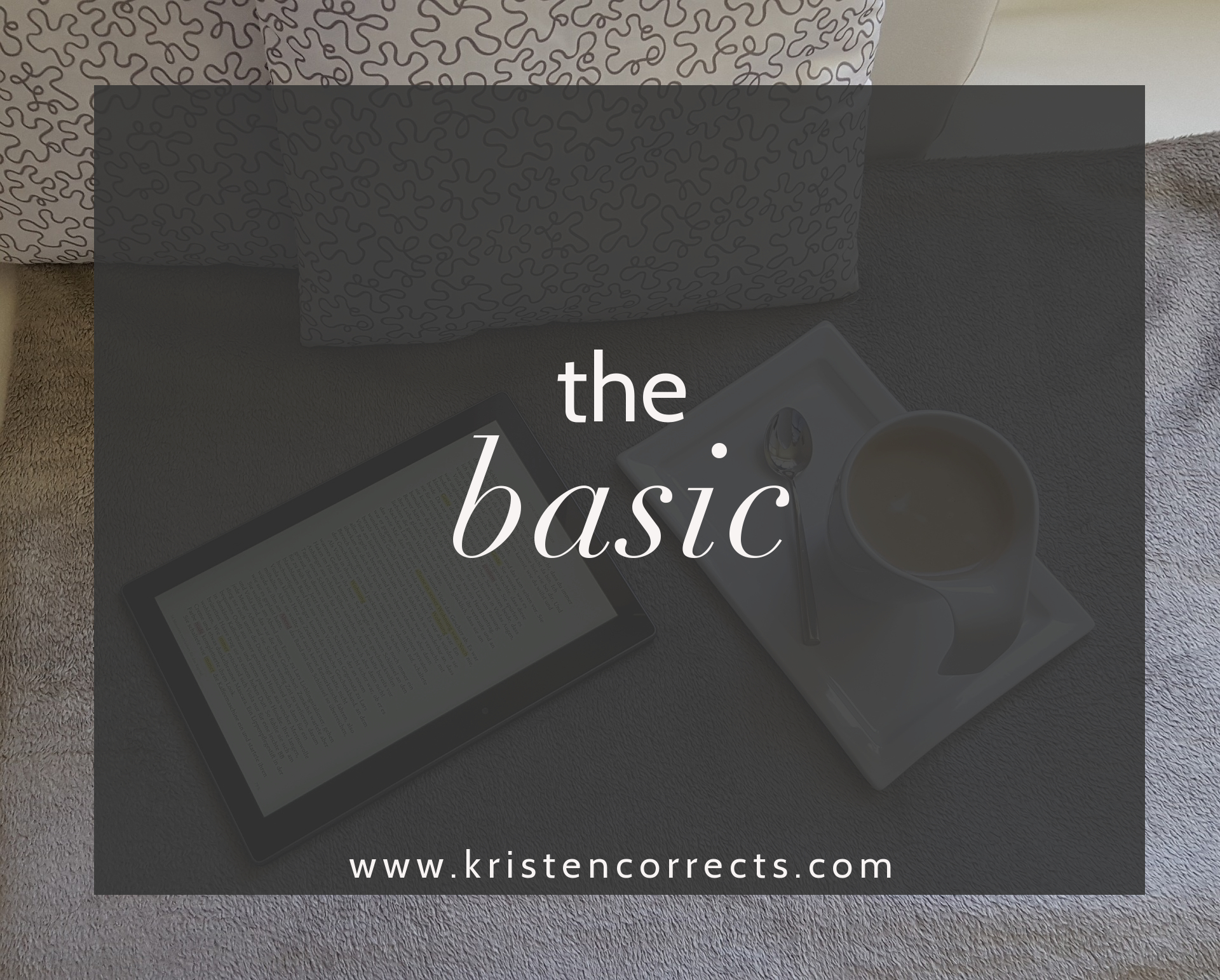 The Basic | KRISTEN CORRECTS, INC.