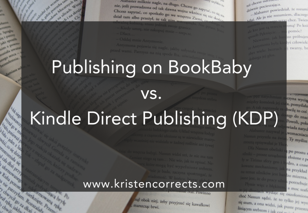 Publishing on BookBaby vs. Kindle Direct Publishing (KDP) KRISTEN
